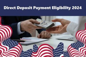 Direct Deposit Payment Eligibility in 2024